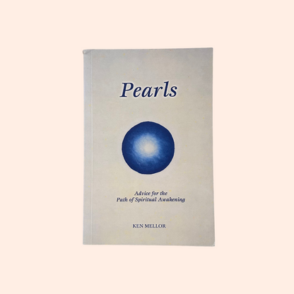 Pearls: Advice for the Path of Spiritual Awakening | Ken Mellor