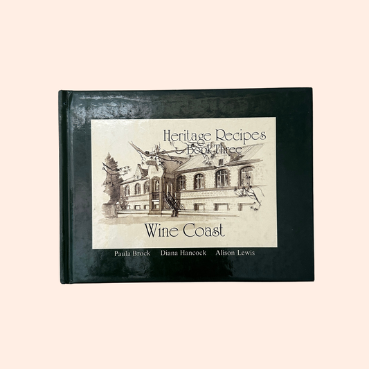 Heritage Recipes | Wine Coast | 1982 | Hardcover | Paula Brock, Diana Hancock & Alison Lewis