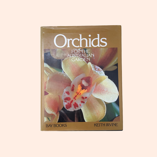 Orchids for the Australian Garden | Keith Irvine