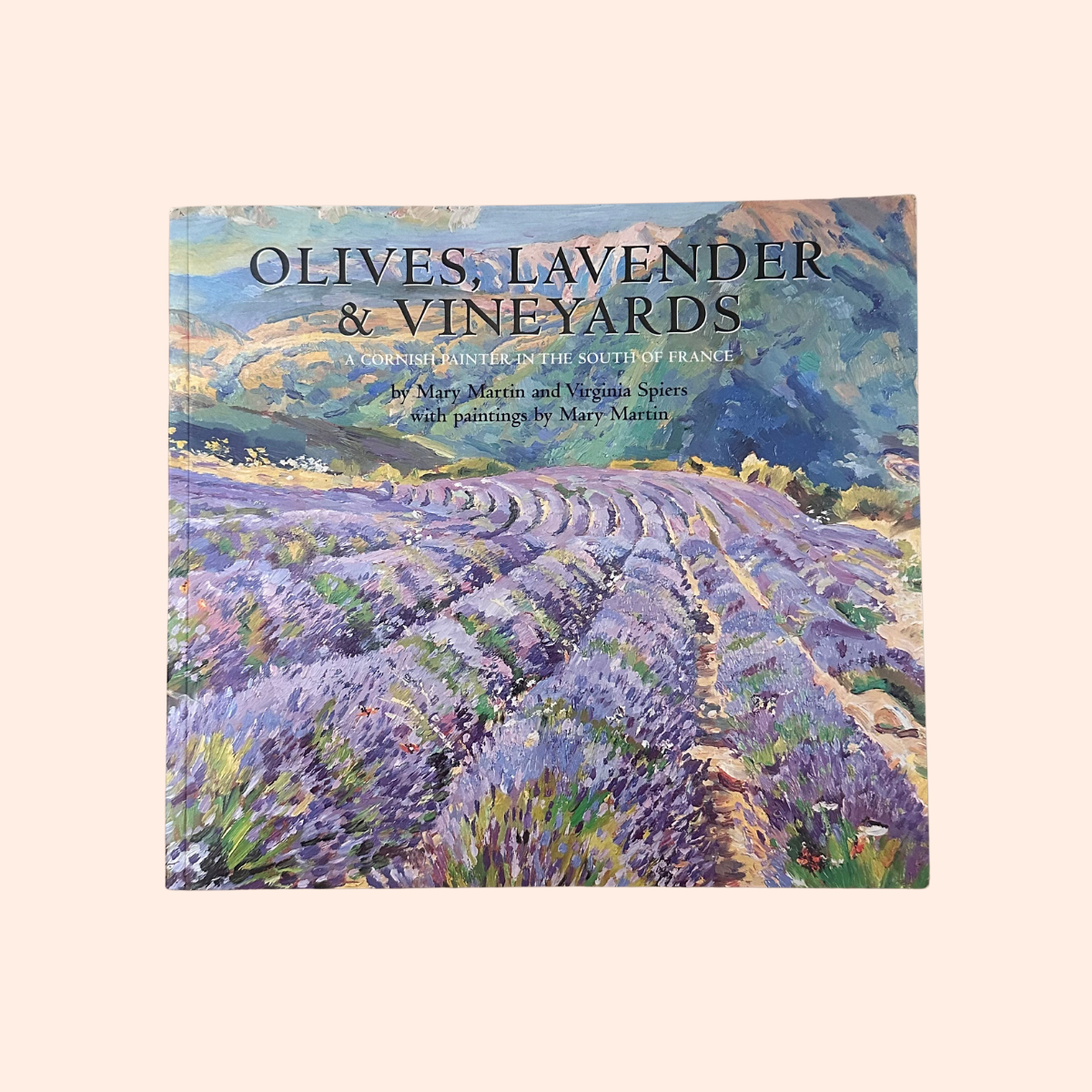 Olives, Lavender & Vineyards | 2002 | Mary Martin & Virginia Spiers | Signed Copy