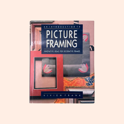 An Introduction to Picture Framing | 1991 | Vivien Frank