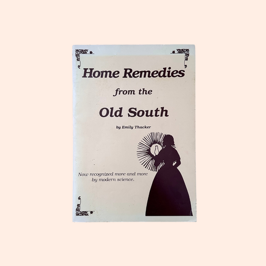 Home Remedies from the Old South | 1994 | Paperback | Sixth Edition