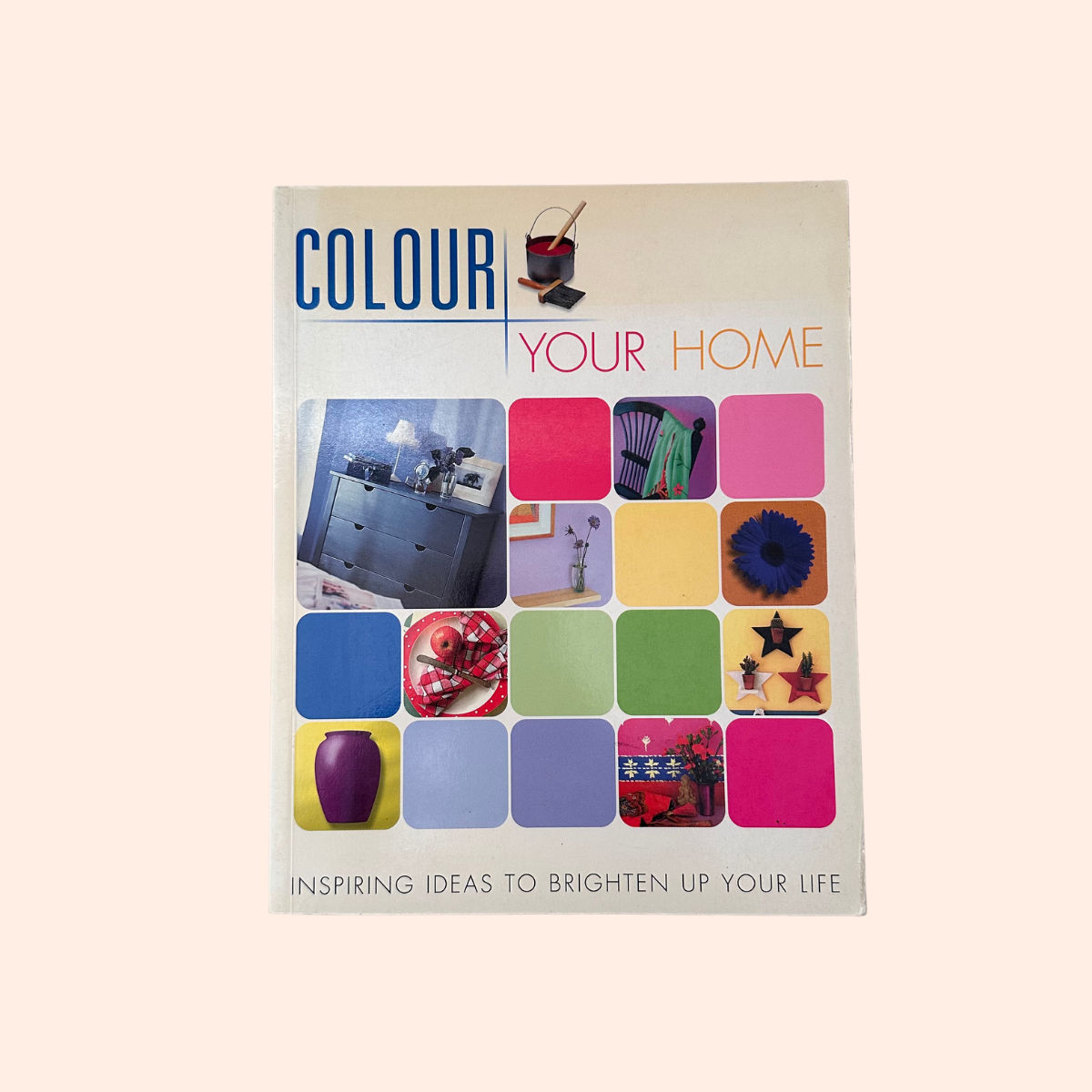 Colour Your Home | Inspiring Ideas To Brighten Up Your Life | 2002 | Sally Walton