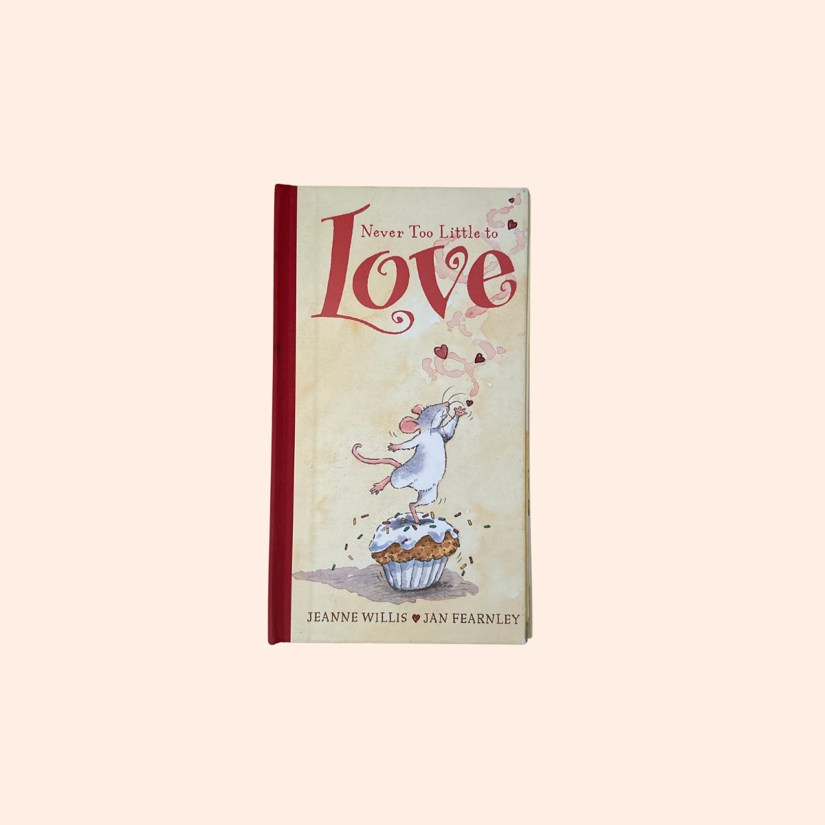 Never Too Little to Love | Hardcover | Jeanne Willis & Jan Fearnley