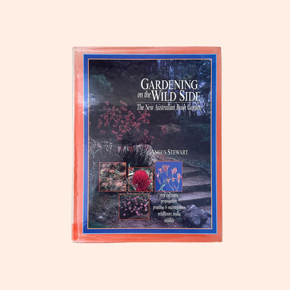 Gardening on the Wild Side | 1995 | Angus Stewart