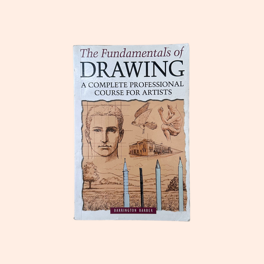 The Fundamentals of Drawing | Barrington Barber