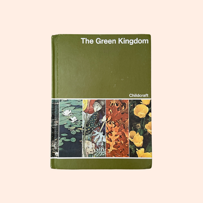 The Green Kingdom | Volume 6 | 1979 | Childcraft