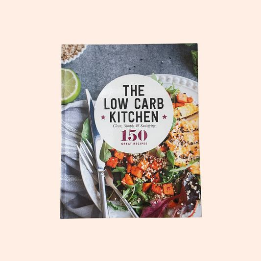 The Low Carb Kitchen | Hardcover | 150 Great Recipes