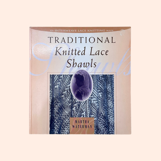 Traditional Knitted Lace Shawls | 1998 | Martha Waterman