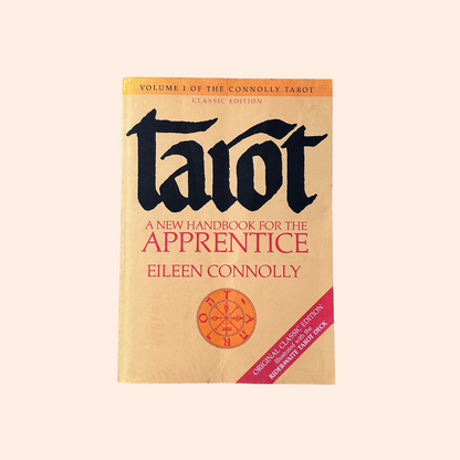 Tarot: A New Handbook For The Apprentice | Eileen Connolly