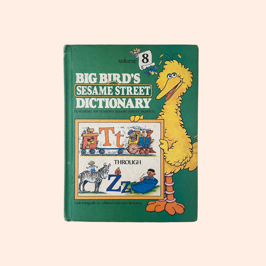 Big Bird's Sesame Street Dictionary, Volume 8: T through Z | 1981 | Linda Hayward | Funk & Wagnalls