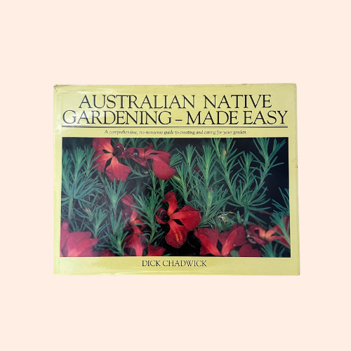 Australian Native Gardening Made Easy | 1986 | Dick Chadwick