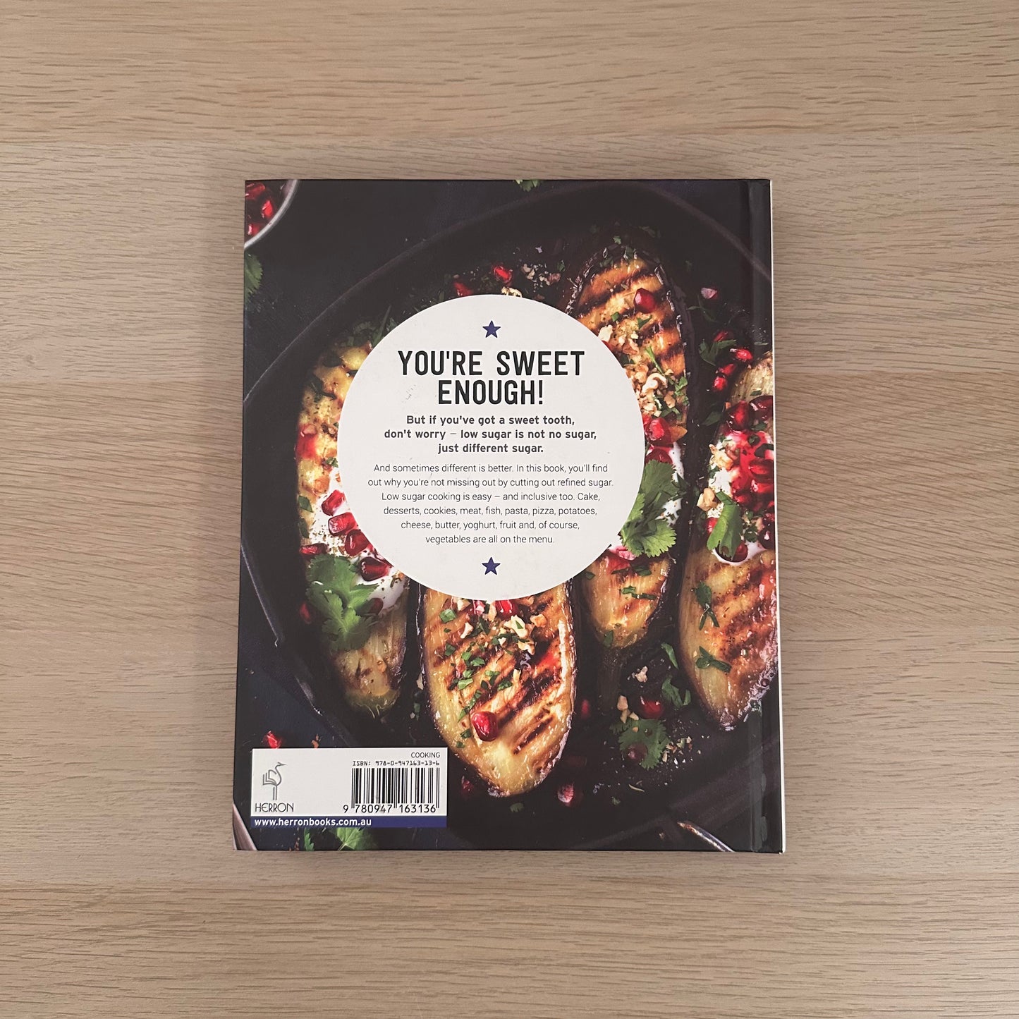 The Low Sugar Kitchen: Sweet, Savoury & Scrumptious | Hardcover | 150 Great Recipes