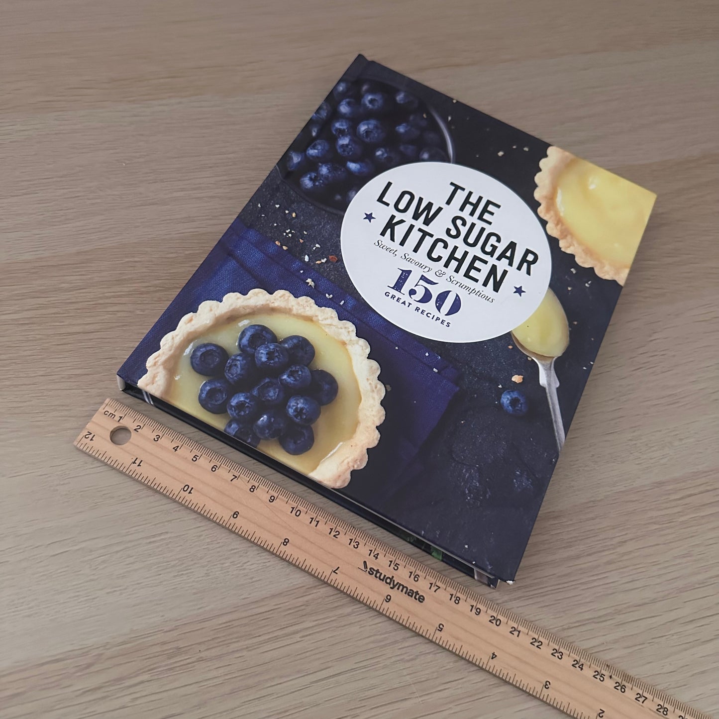 The Low Sugar Kitchen: Sweet, Savoury & Scrumptious | Hardcover | 150 Great Recipes