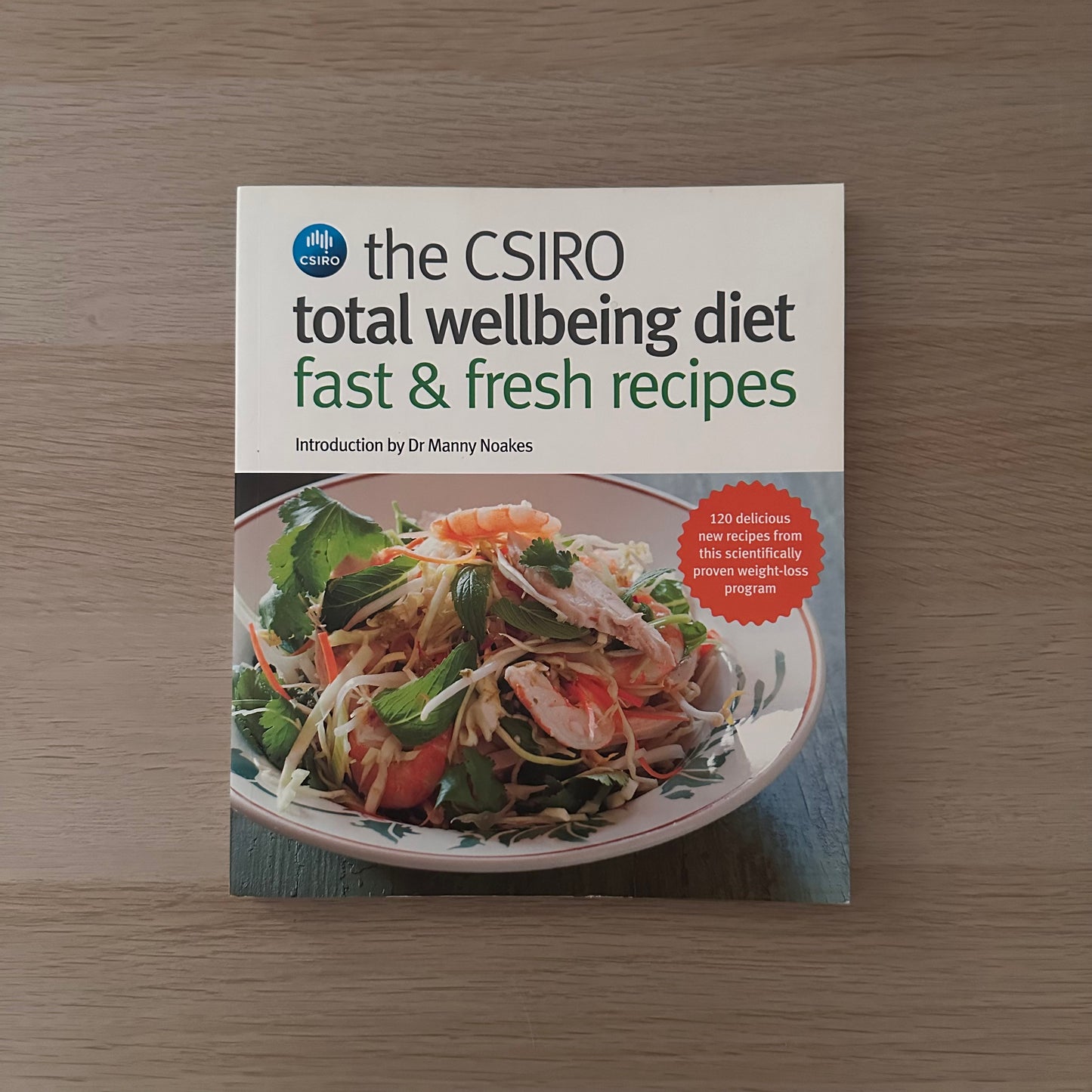 The CSIRO Total Wellbeing Diet: Fast & Fresh Recipes | Manny Noalkes