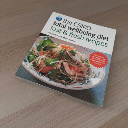 The CSIRO Total Wellbeing Diet: Fast & Fresh Recipes | Manny Noalkes