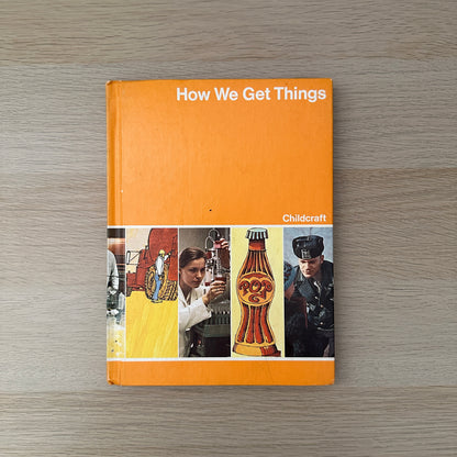 How We Get Things | Volume 8 | 1979 | Childcraft