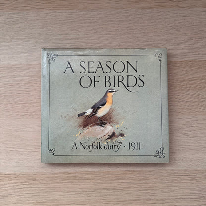 A Season of Birds: A Norfolk Diary 1911 | Edwin Vincent