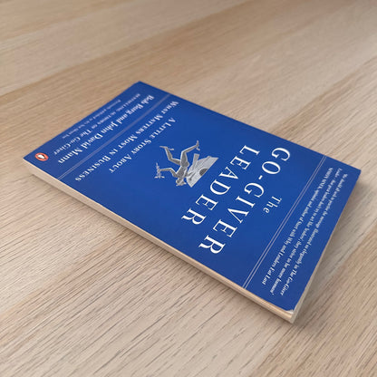 The Go-Giver Leader: A Little Story About What Matters Most in Business | Paperback | Bob Burg and John David Mann