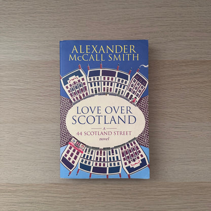 Love Over Scotland: A 44 Scotland Street Novel | Alexander McCall Smith