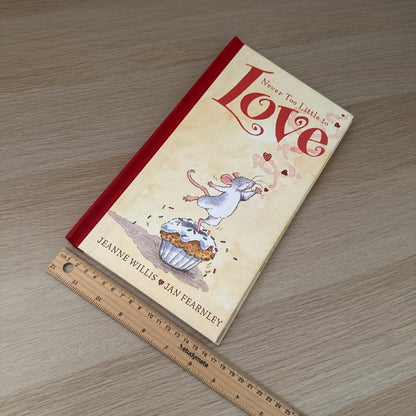 Never Too Little to Love | Hardcover | Jeanne Willis & Jan Fearnley