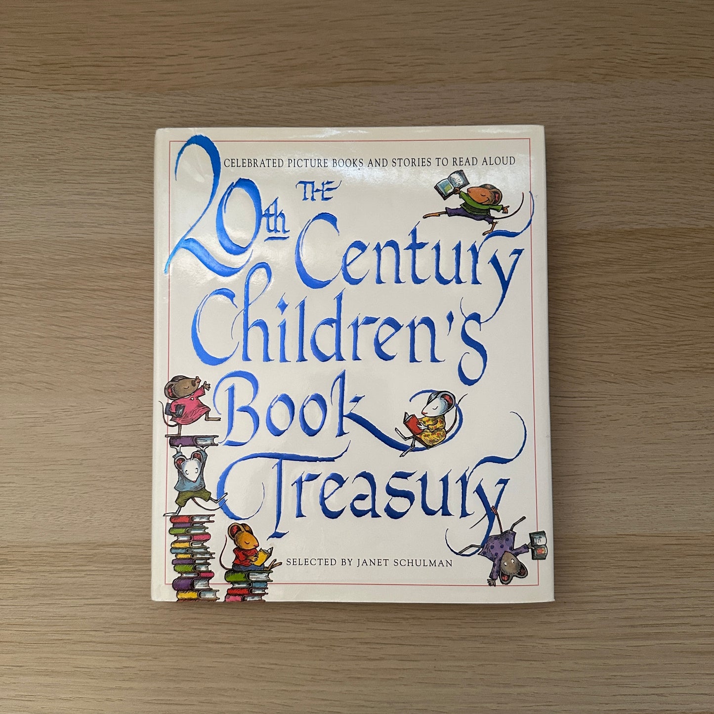 The 20th Century Children's Book Treasury | 1998 | Hardcover | Selected by Janet Schulman