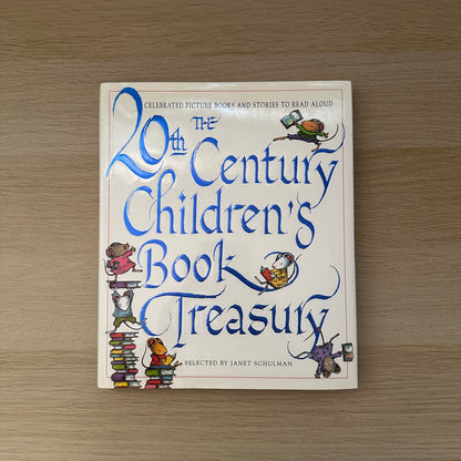 The 20th Century Children's Book Treasury | 1998 | Hardcover | Selected by Janet Schulman