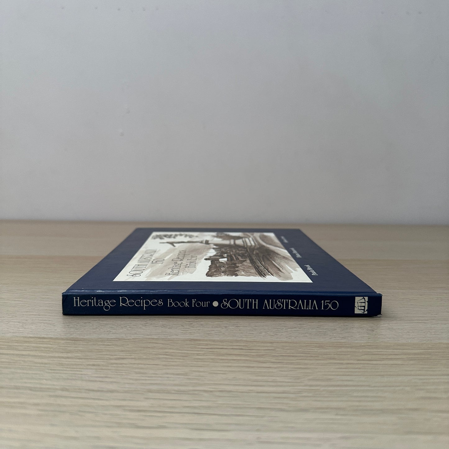 South Australia: 150 Heritage Recipes | Book Four | 1984 | Hardcover | Paula Brock, Diana Hancock & Alison Lewis
