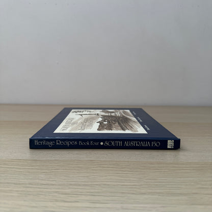 South Australia: 150 Heritage Recipes | Book Four | 1984 | Hardcover | Paula Brock, Diana Hancock & Alison Lewis