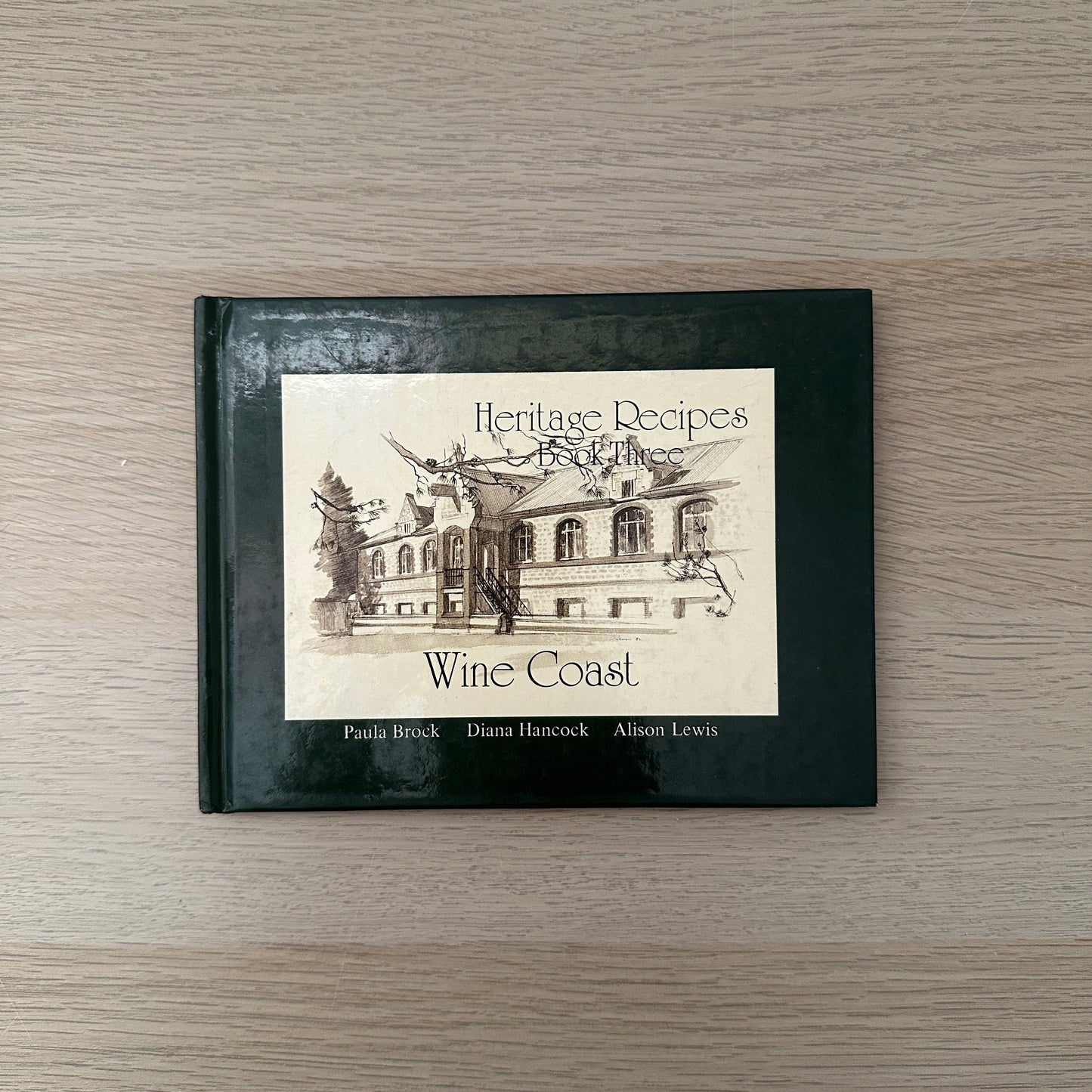 Heritage Recipes | Wine Coast | 1982 | Hardcover | Paula Brock, Diana Hancock & Alison Lewis