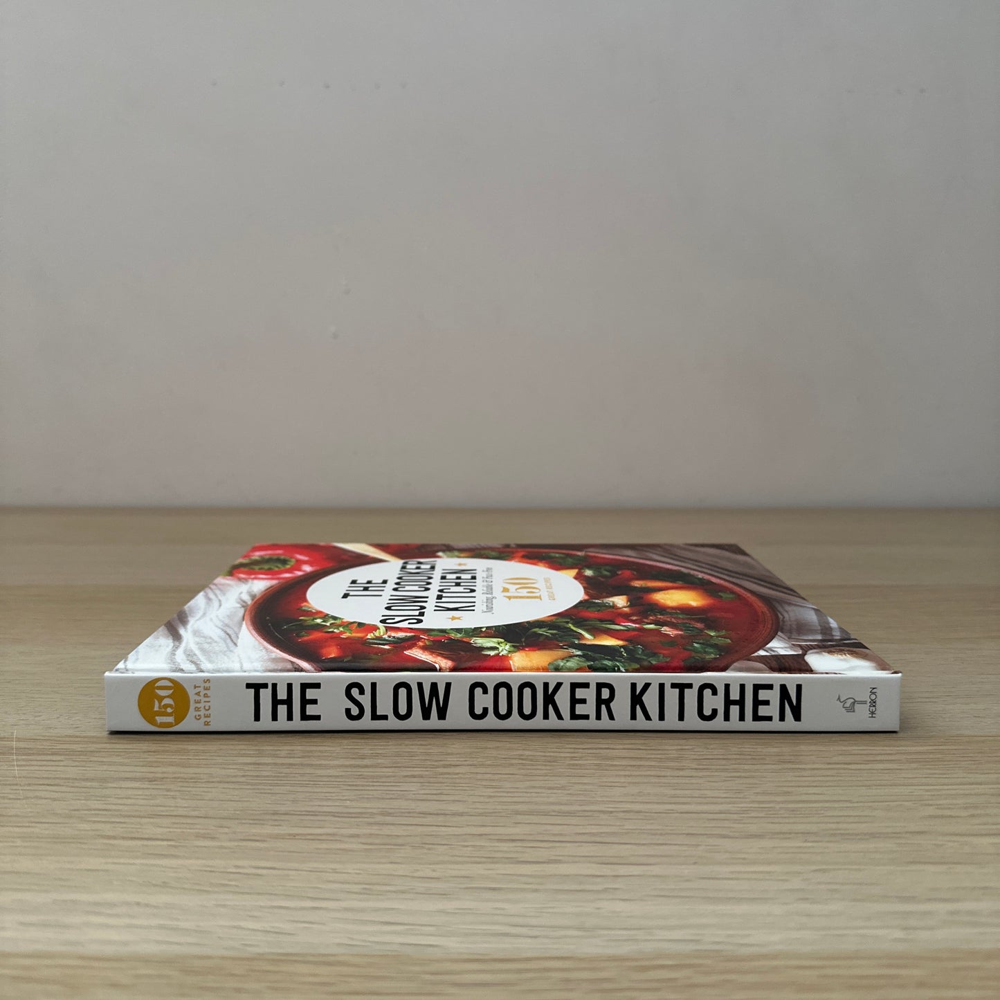 The Slow Cooker Kitchen | Hardcover | 150 Great Recipes