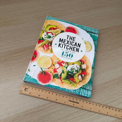 The Mexican Kitchen | Hardcover |  150 Great Recipes