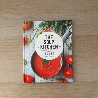 The Soup Kitchen | Hardcover | 150 Great Recipes