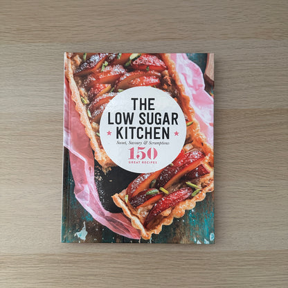 The Low Sugar Kitchen | Hardcover | 150 Great Recipes
