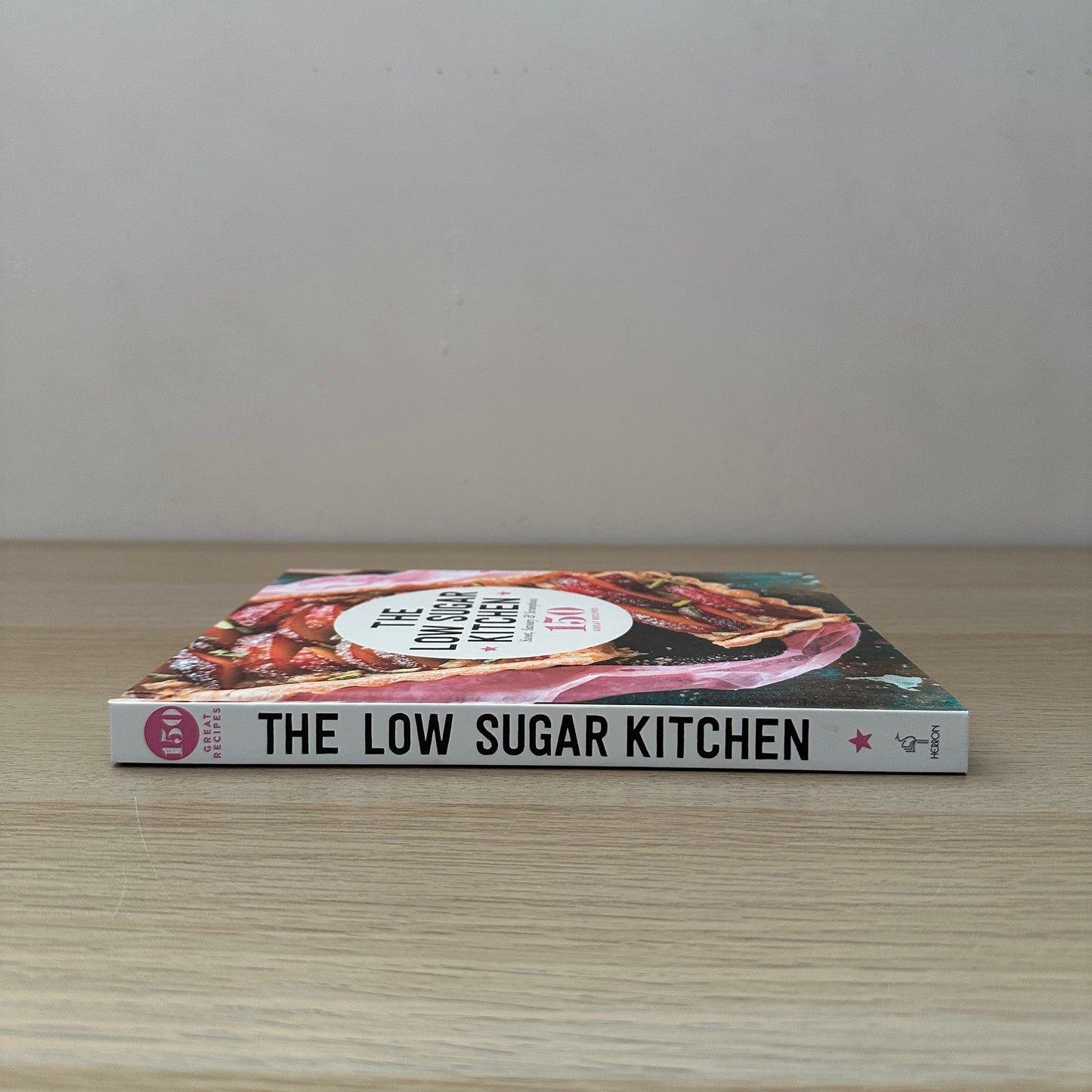 The Low Sugar Kitchen | Hardcover | 150 Great Recipes