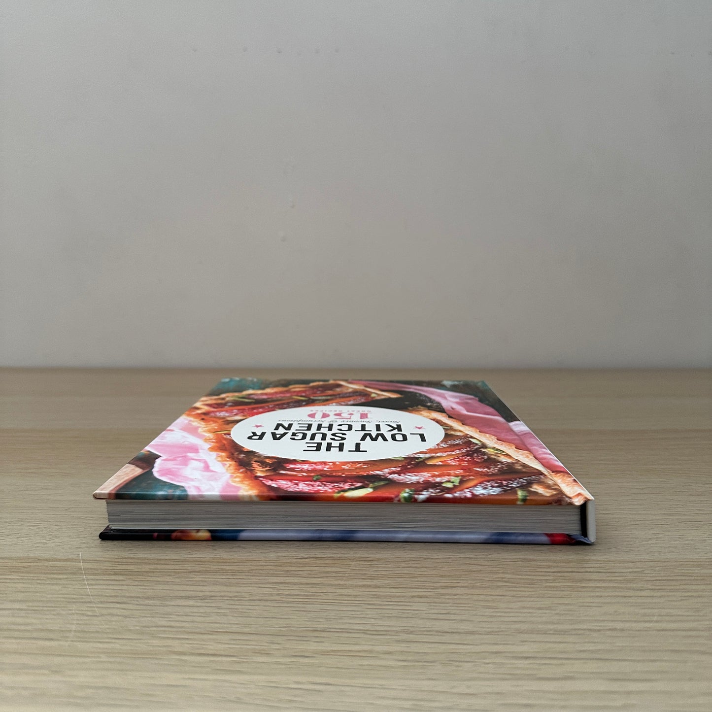 The Low Sugar Kitchen | Hardcover | 150 Great Recipes