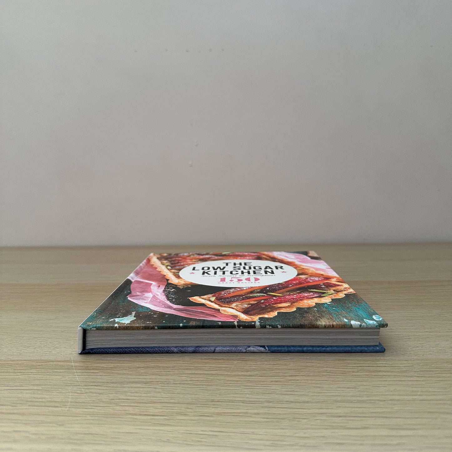 The Low Sugar Kitchen | Hardcover | 150 Great Recipes