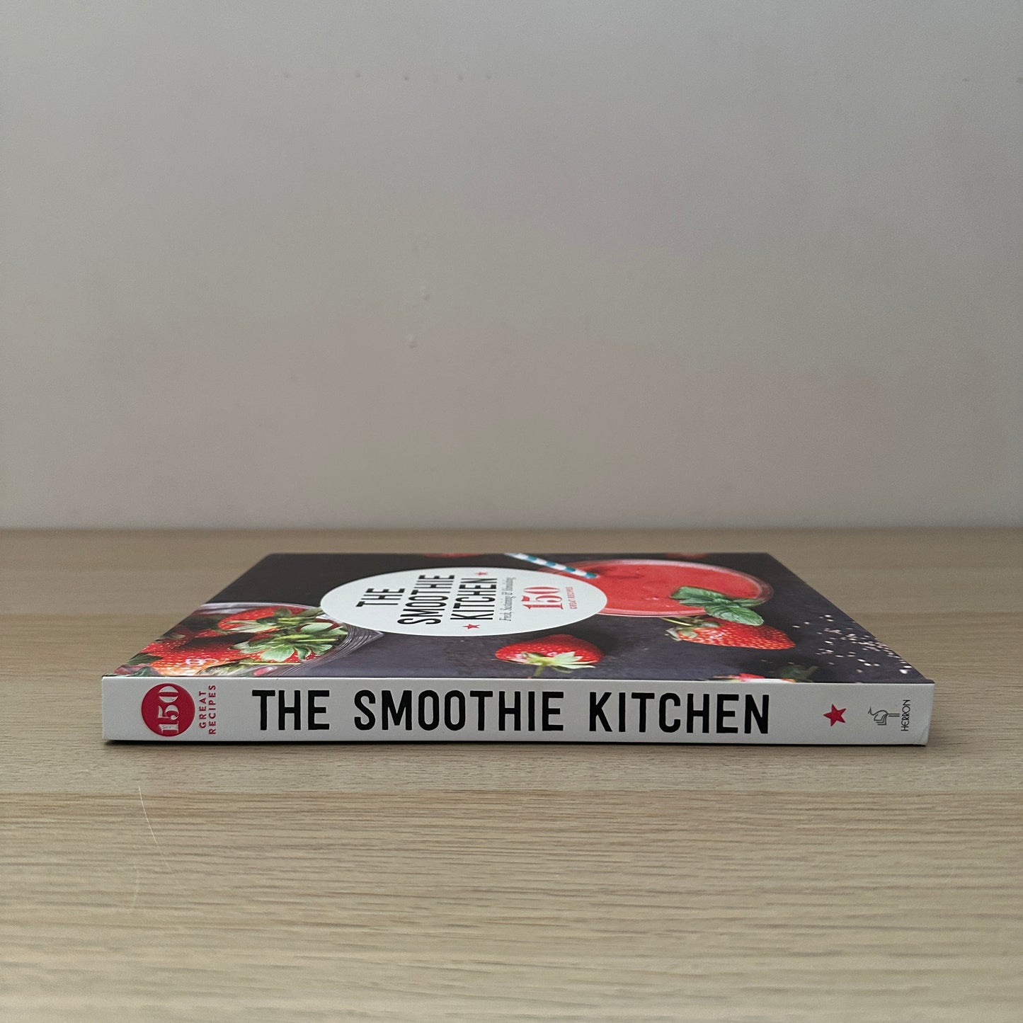 The Smoothie Kitchen | Hardcover | 150 Great Recipes