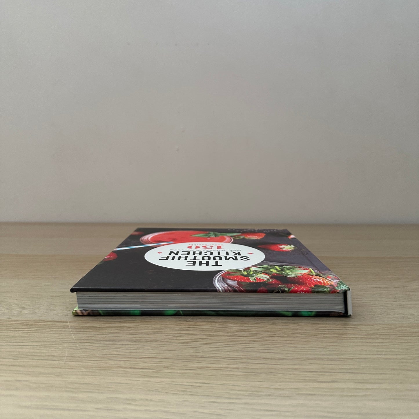 The Smoothie Kitchen | Hardcover | 150 Great Recipes