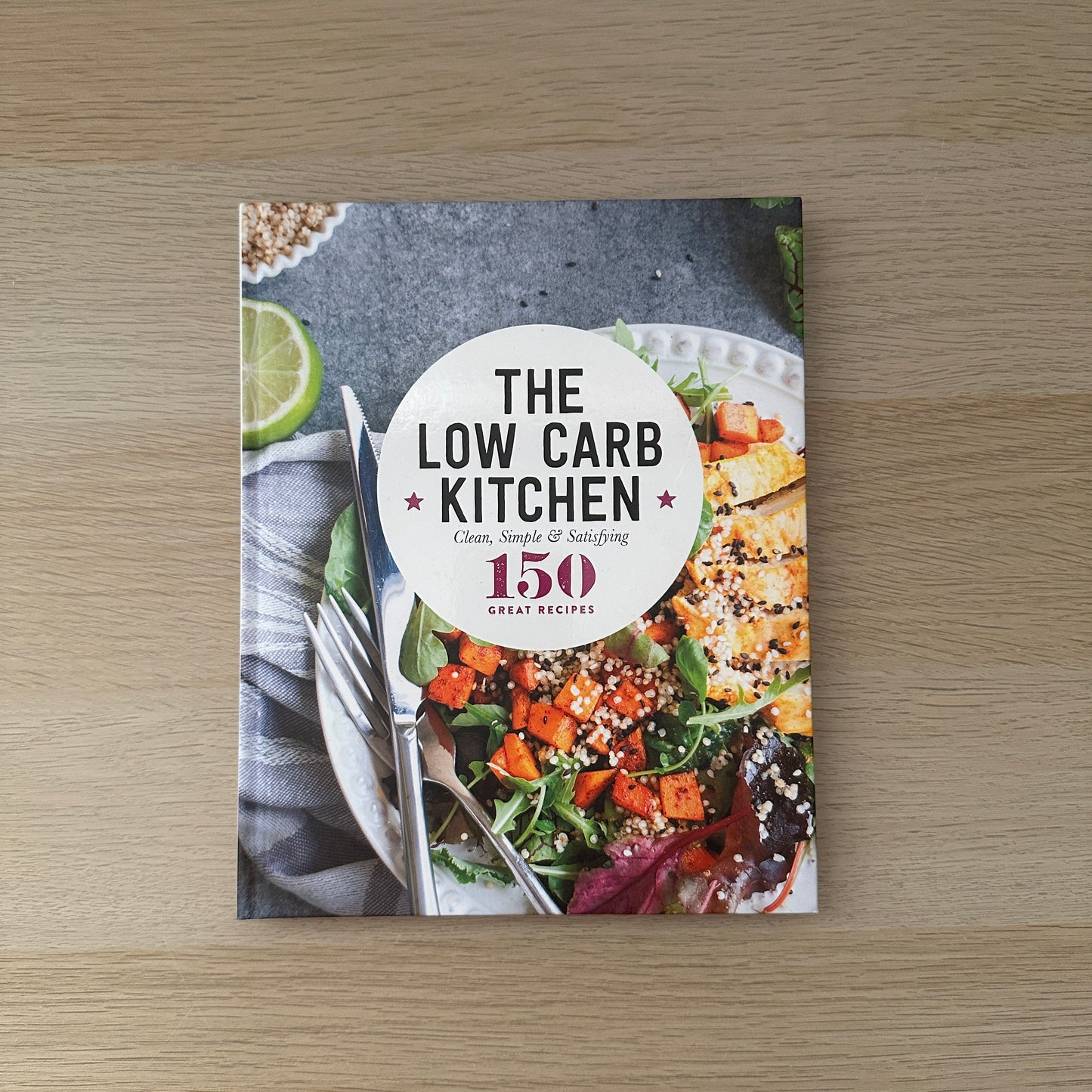 The Low Carb Kitchen | Hardcover | 150 Great Recipes