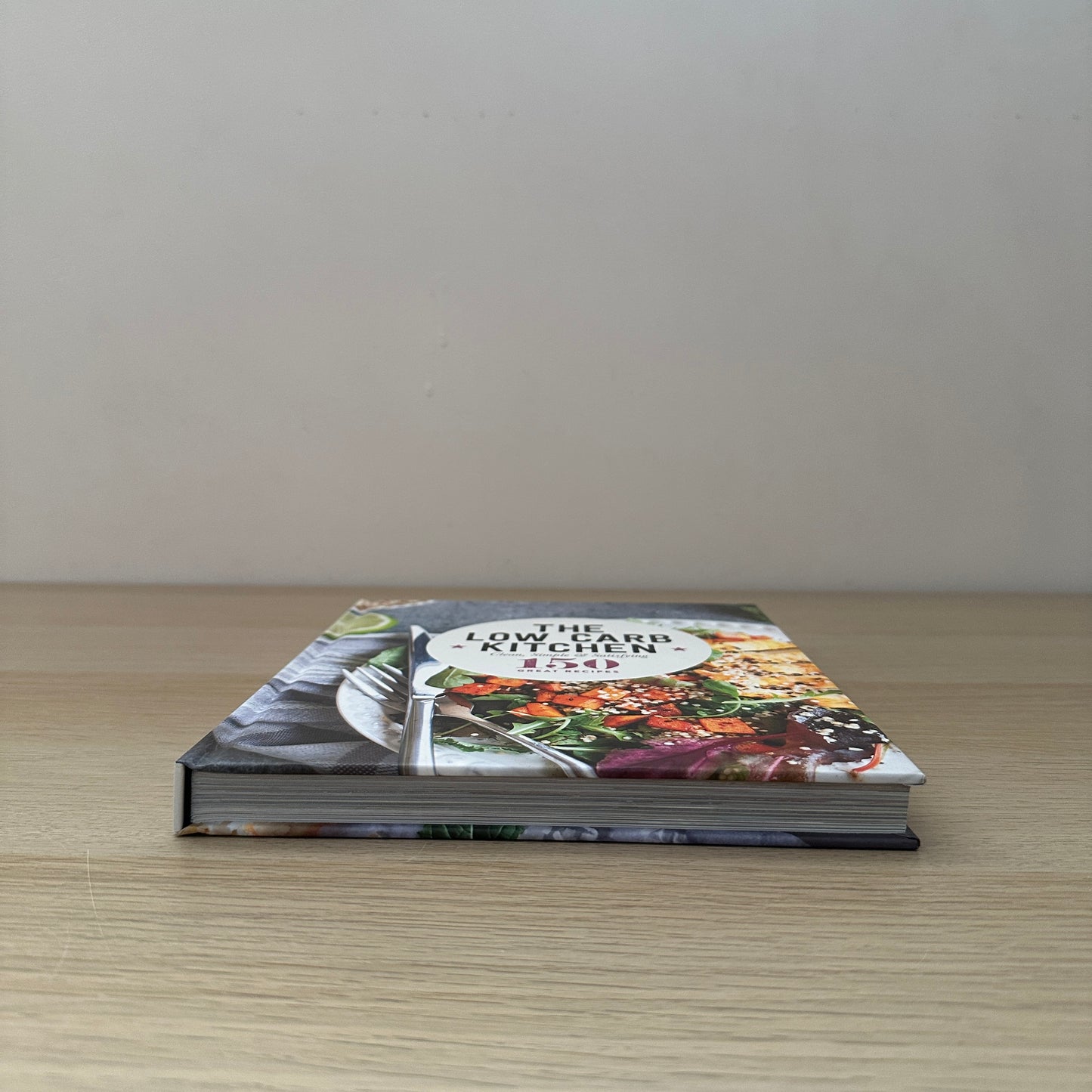 The Low Carb Kitchen | Hardcover | 150 Great Recipes