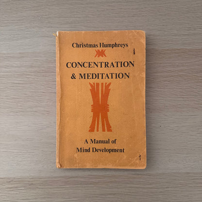 Concentration & Meditation: A Manual of Mind Development | Christmas Humphreys