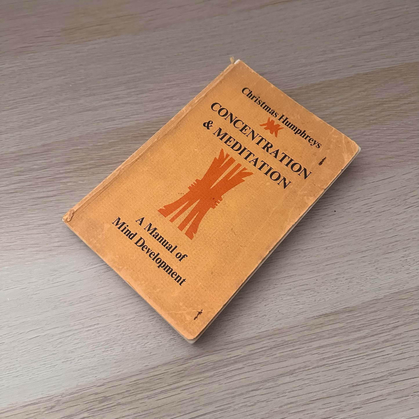 Concentration & Meditation: A Manual of Mind Development | Christmas Humphreys