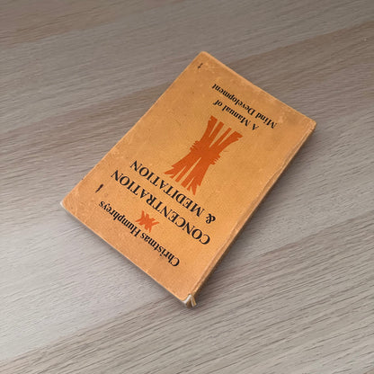 Concentration & Meditation: A Manual of Mind Development | Christmas Humphreys