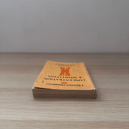 Concentration & Meditation: A Manual of Mind Development | Christmas Humphreys