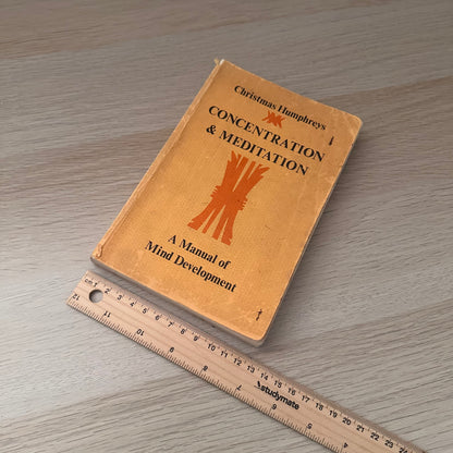 Concentration & Meditation: A Manual of Mind Development | Christmas Humphreys