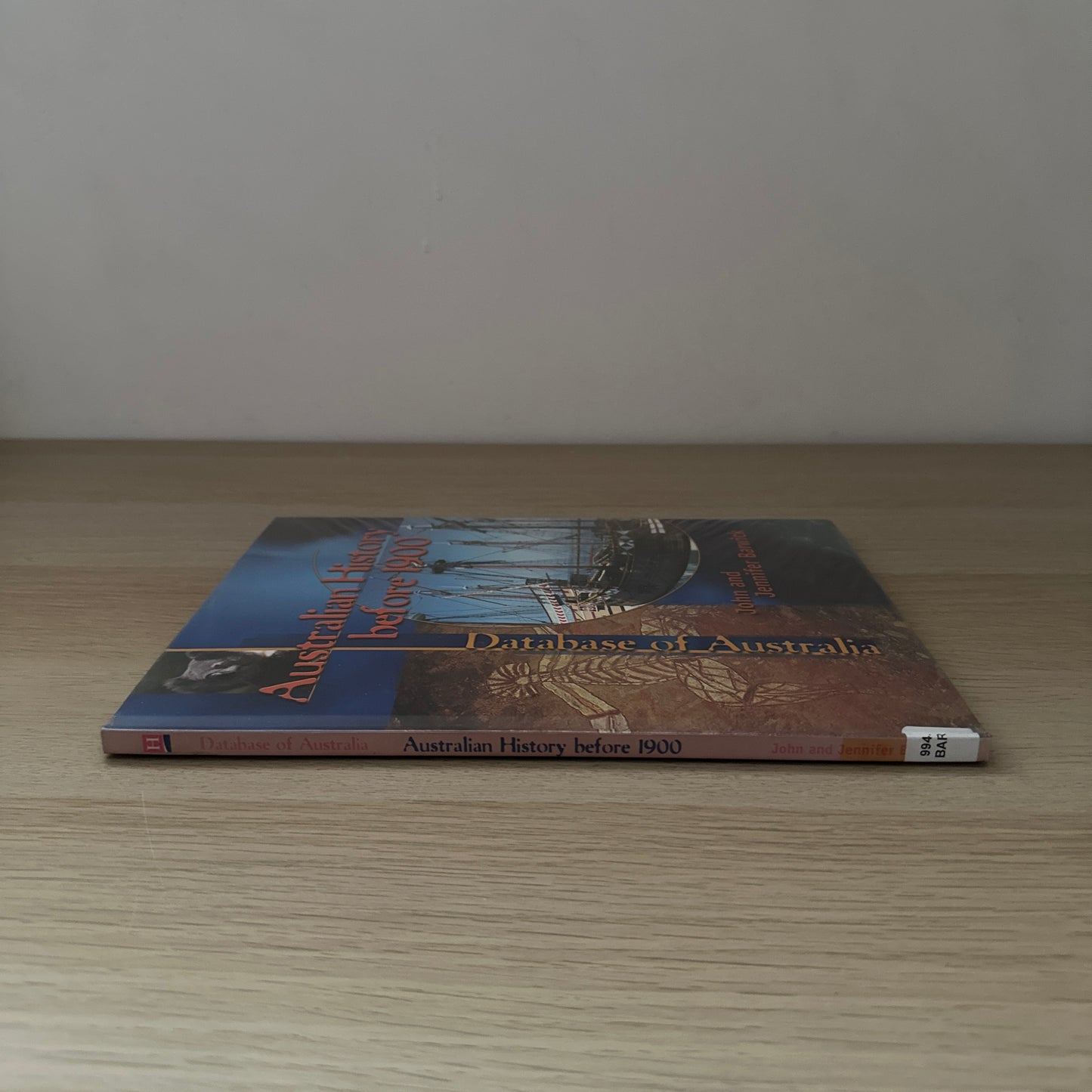 Australian History Before 1900 | Hardcover | Ex-Library | John Barwick and Jennifer Barwick