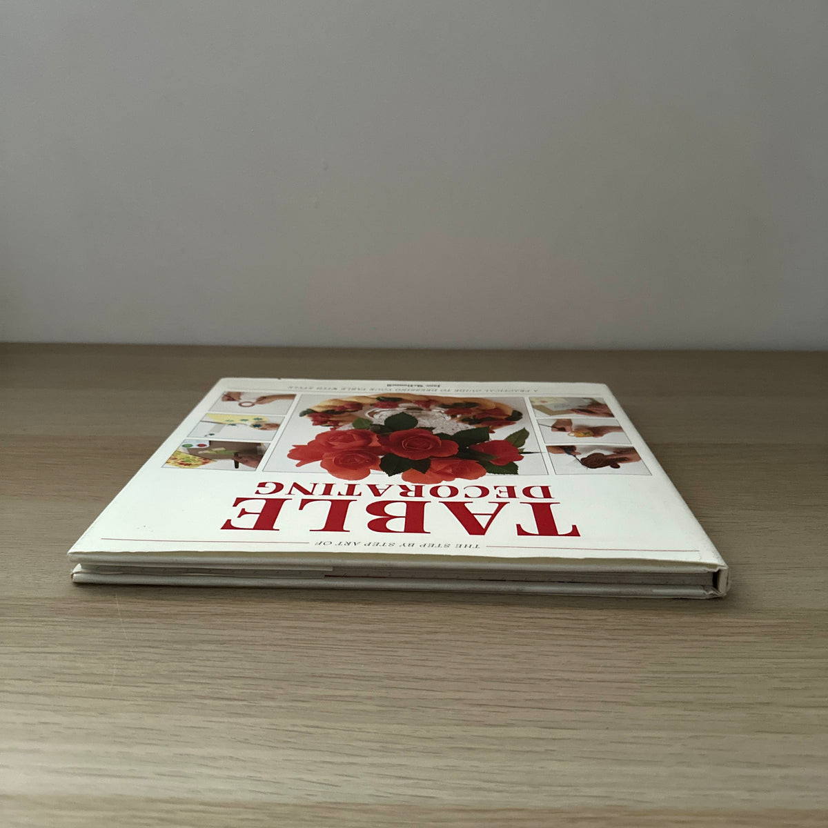 The Step by Step Art of Table Decorating | 1993 | Hardcover | Jane McDonell