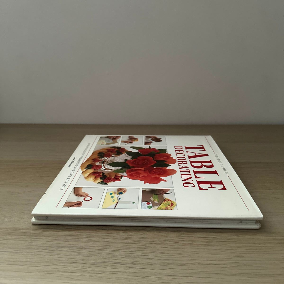 The Step by Step Art of Table Decorating | 1993 | Hardcover | Jane McDonell