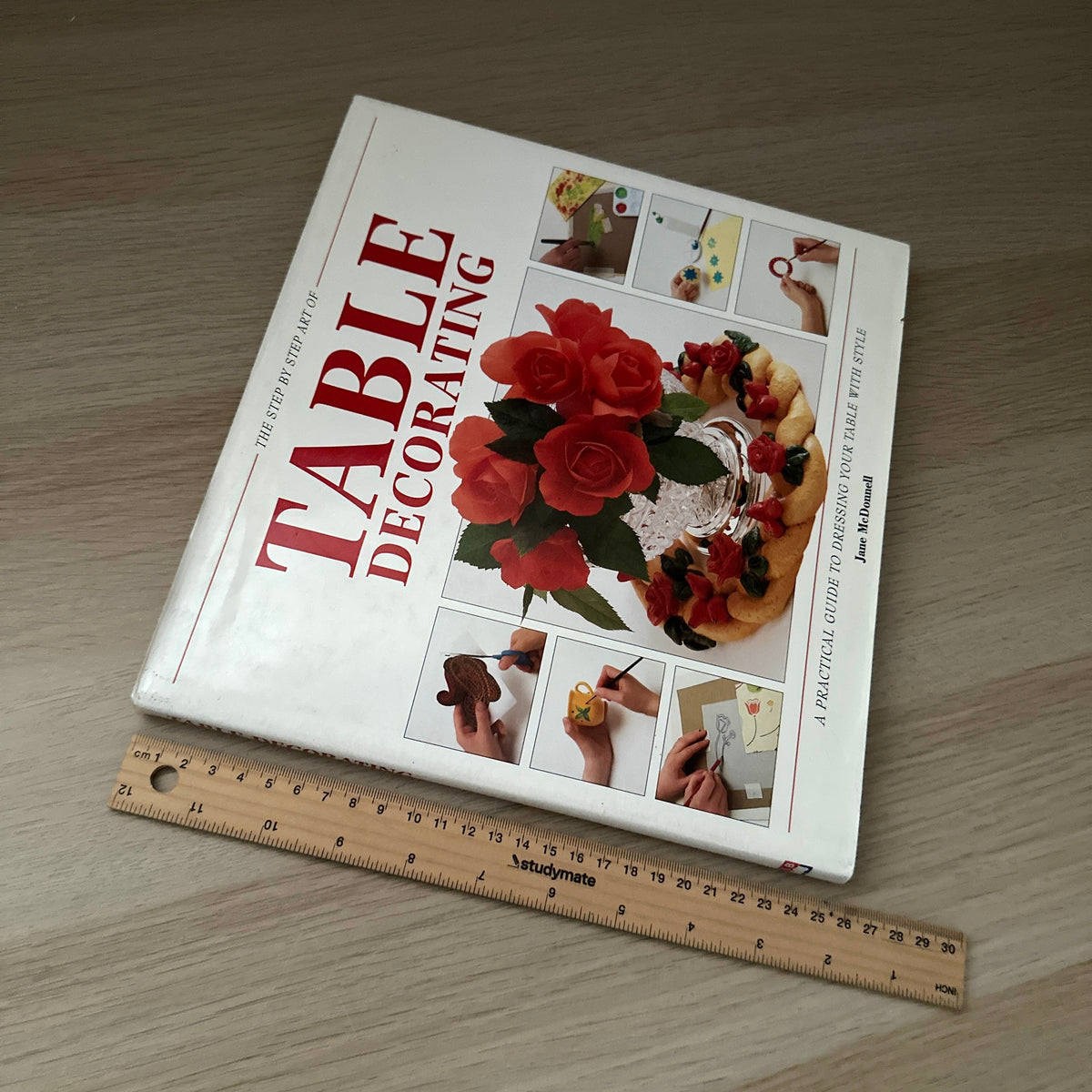 The Step by Step Art of Table Decorating | 1993 | Hardcover | Jane McDonell